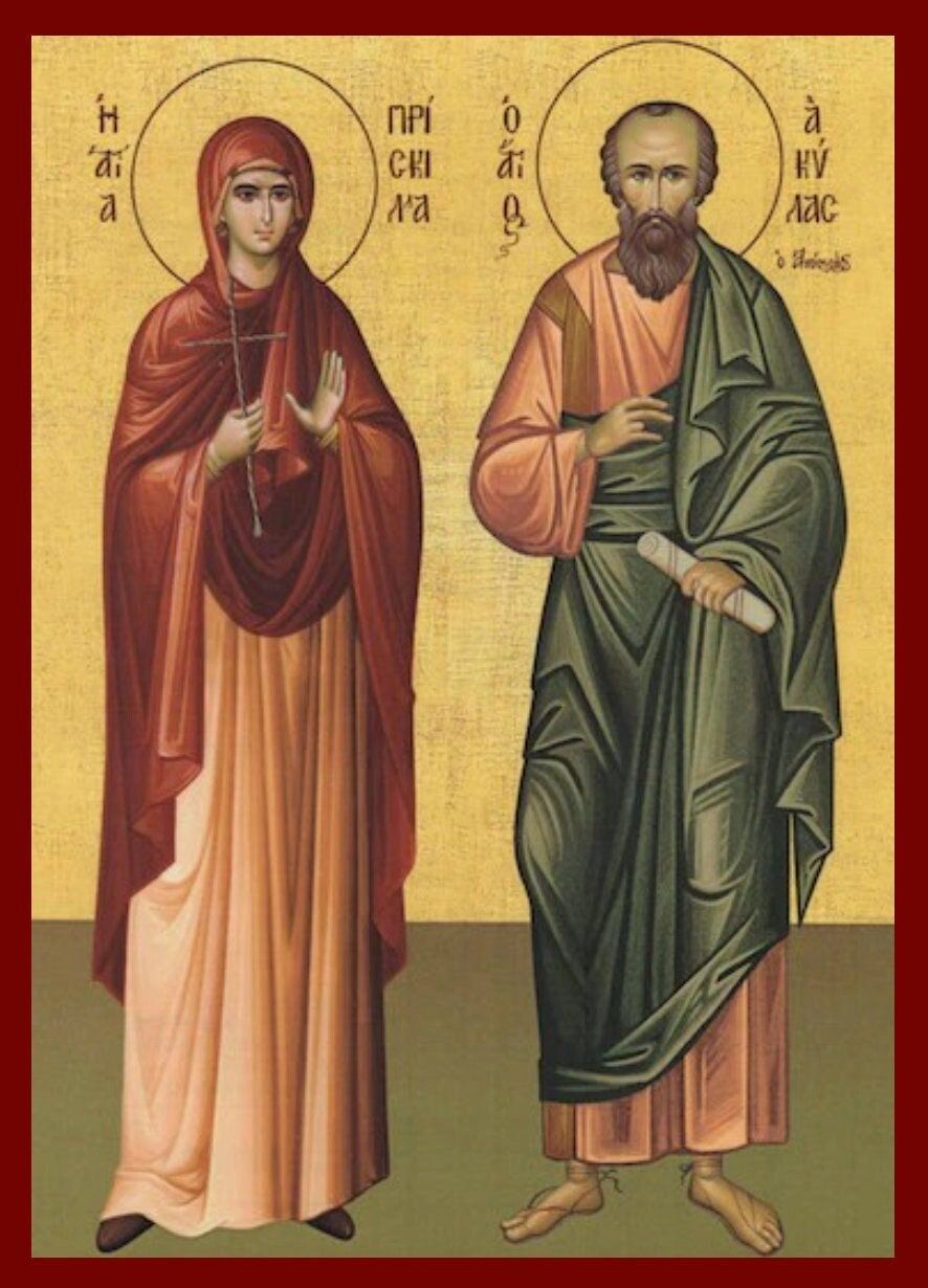Feb. 13th – Holy Apostles and Martyrs Priscilla and Aquila
