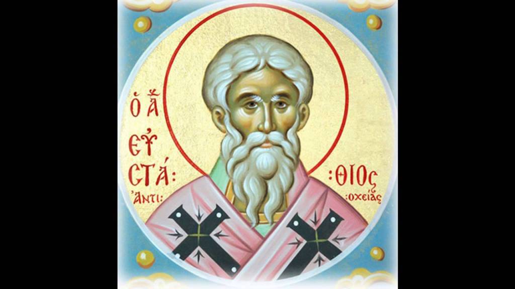 Feb. 21st – St. Eustathius, Bishop of&nbsp;Antioch